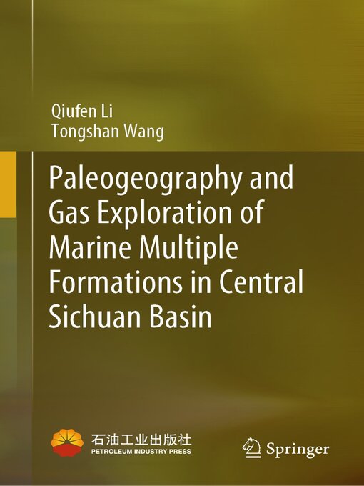 Title details for Paleogeography and Gas Exploration of Marine Multiple Formations in Central Sichuan Basin by Qiufen Li - Available